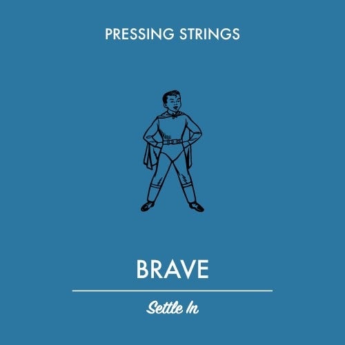 Pressing Strings Brave