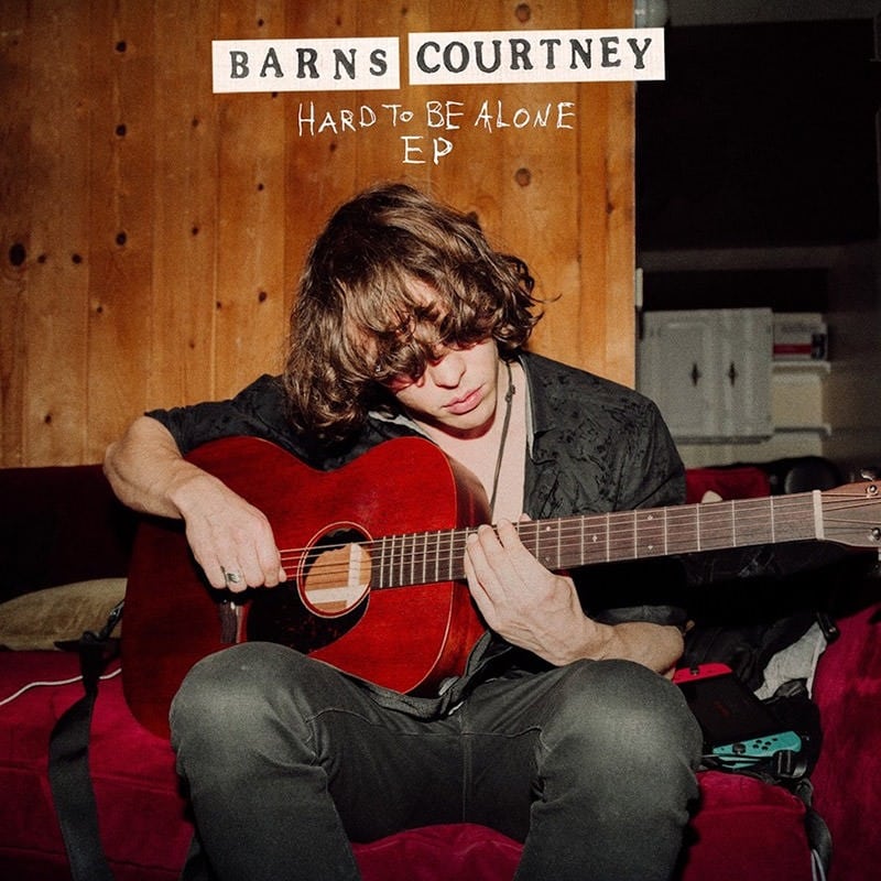 Barns Courtney Hard To Be Alone