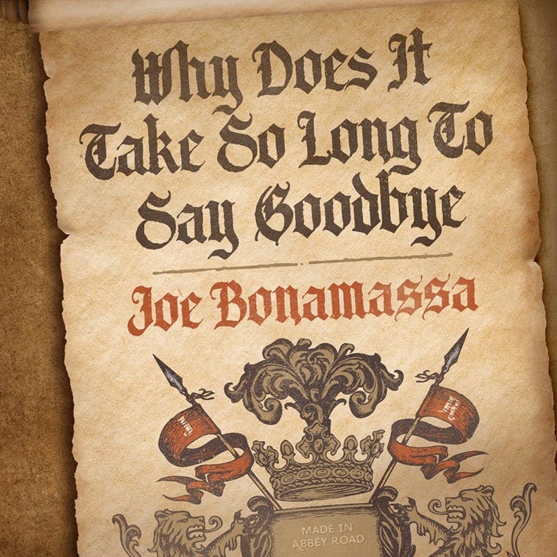 Joe Bonamassa Why Does It Take So Long To Say Goodbye