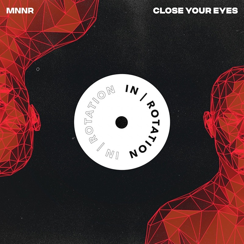 MNNR Close Your Eyes