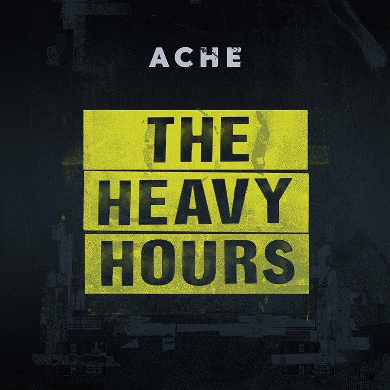 The Heavy Hours Ache