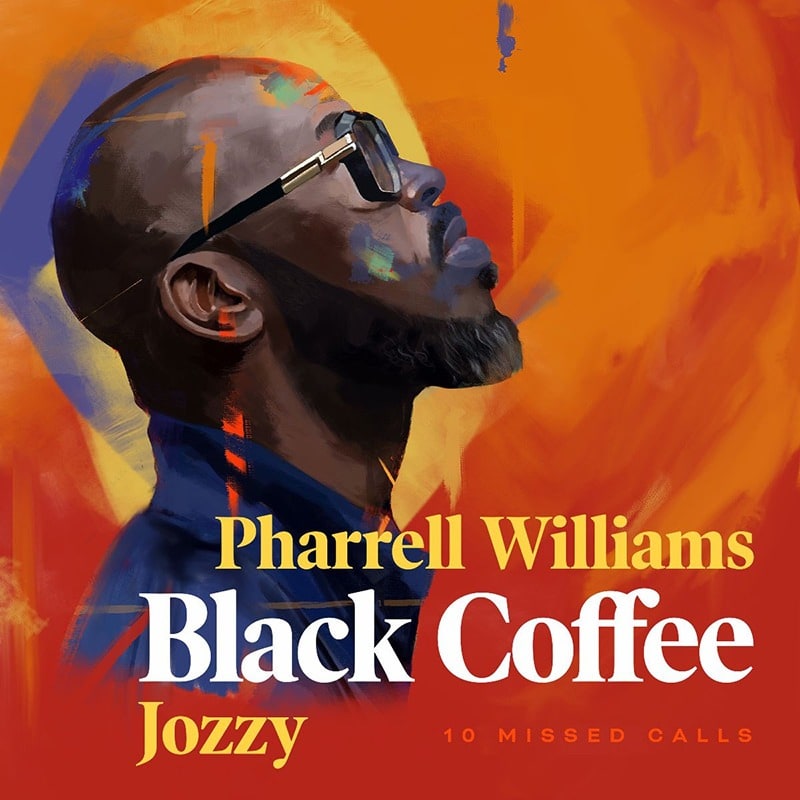 Black Coffee Pharrell Jozzy 10 Missed Calls
