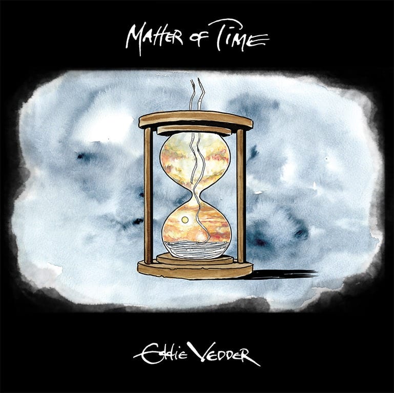 Eddie Vedder Matter of Time Say Hi