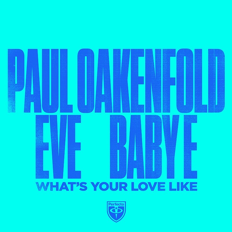 Paul Oakenfold Whats Your Love Like
