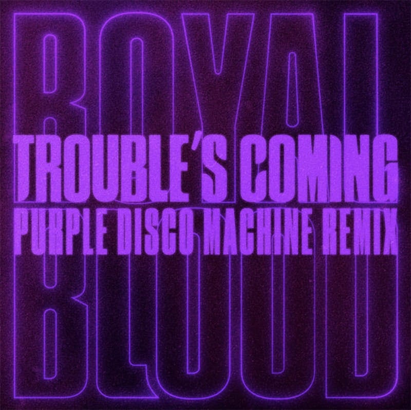 Royal Blood Troubles Coming
