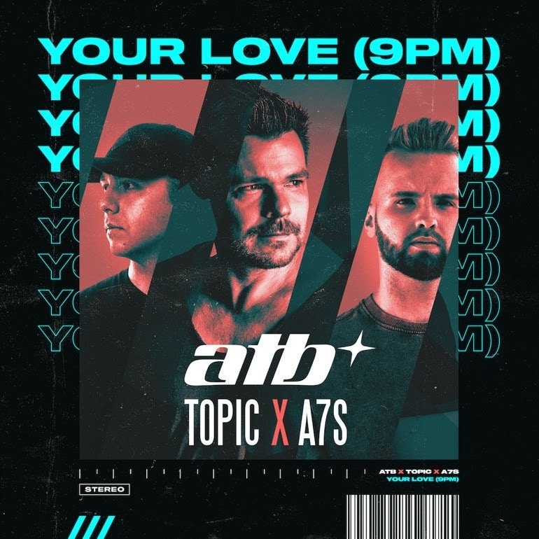 ATB Topic A7S Your Love 9pm