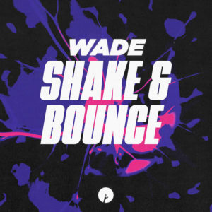 Wade Shake and Bounce