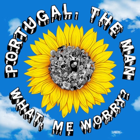 Portugal The Man What Me Worry