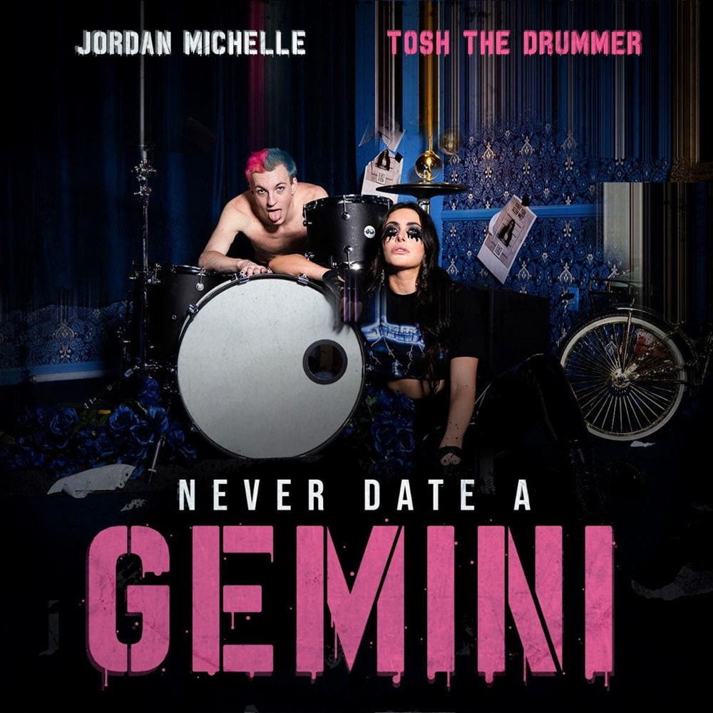Jordan Michelle Never Date A Gemini