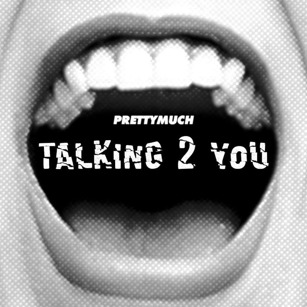 PRETTYMUCH Talking 2 You