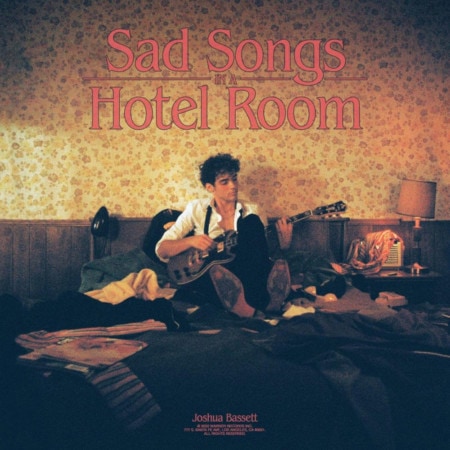 Joshua Bassett Sad Songs In A Hotel Room