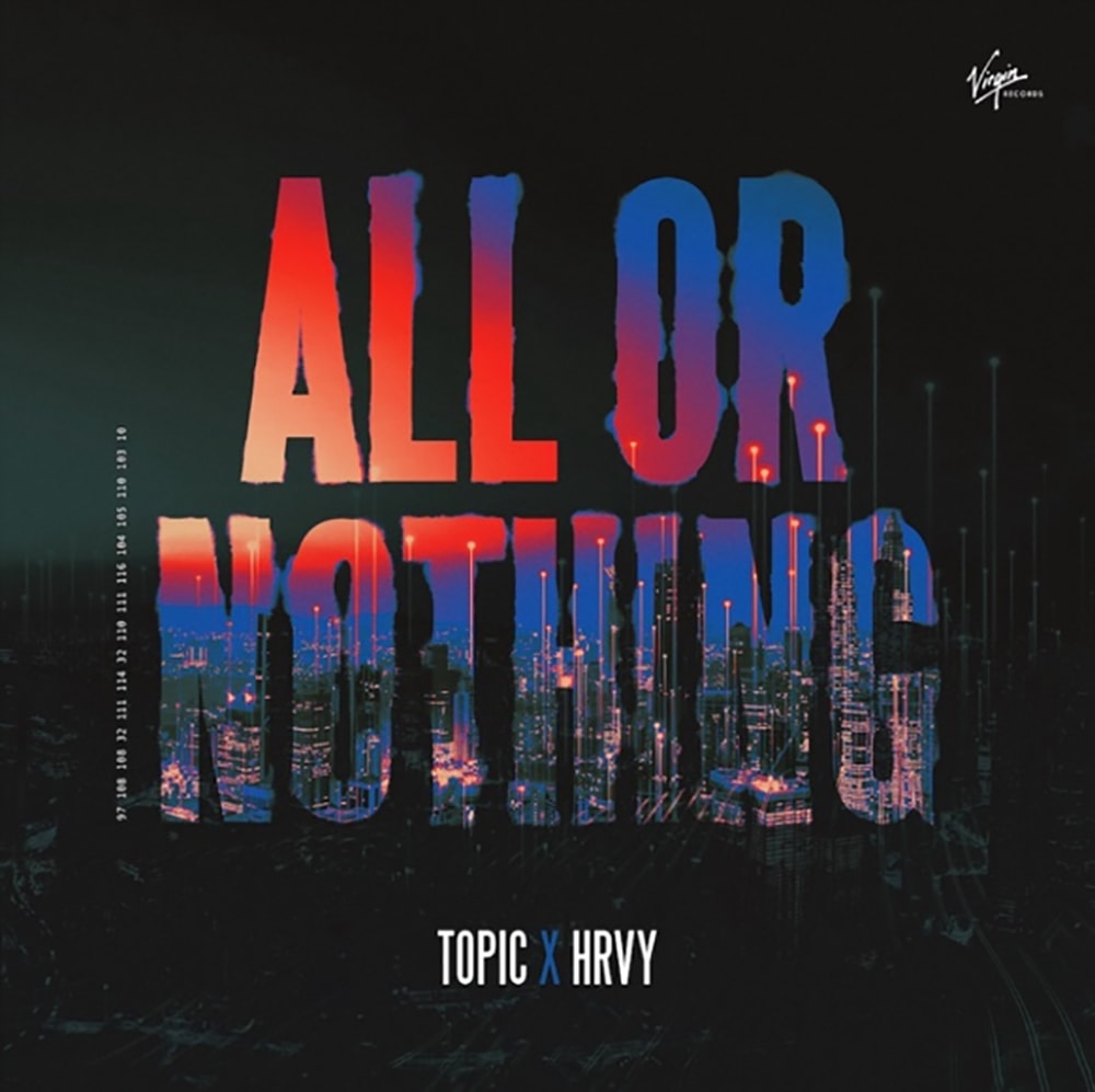 Topic HRVY All Or Nothing