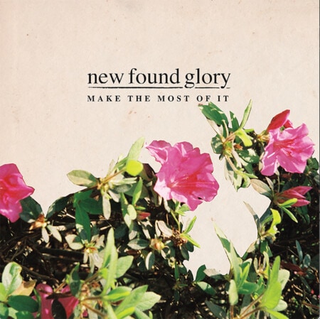 New Found Glory Make The Most Of It