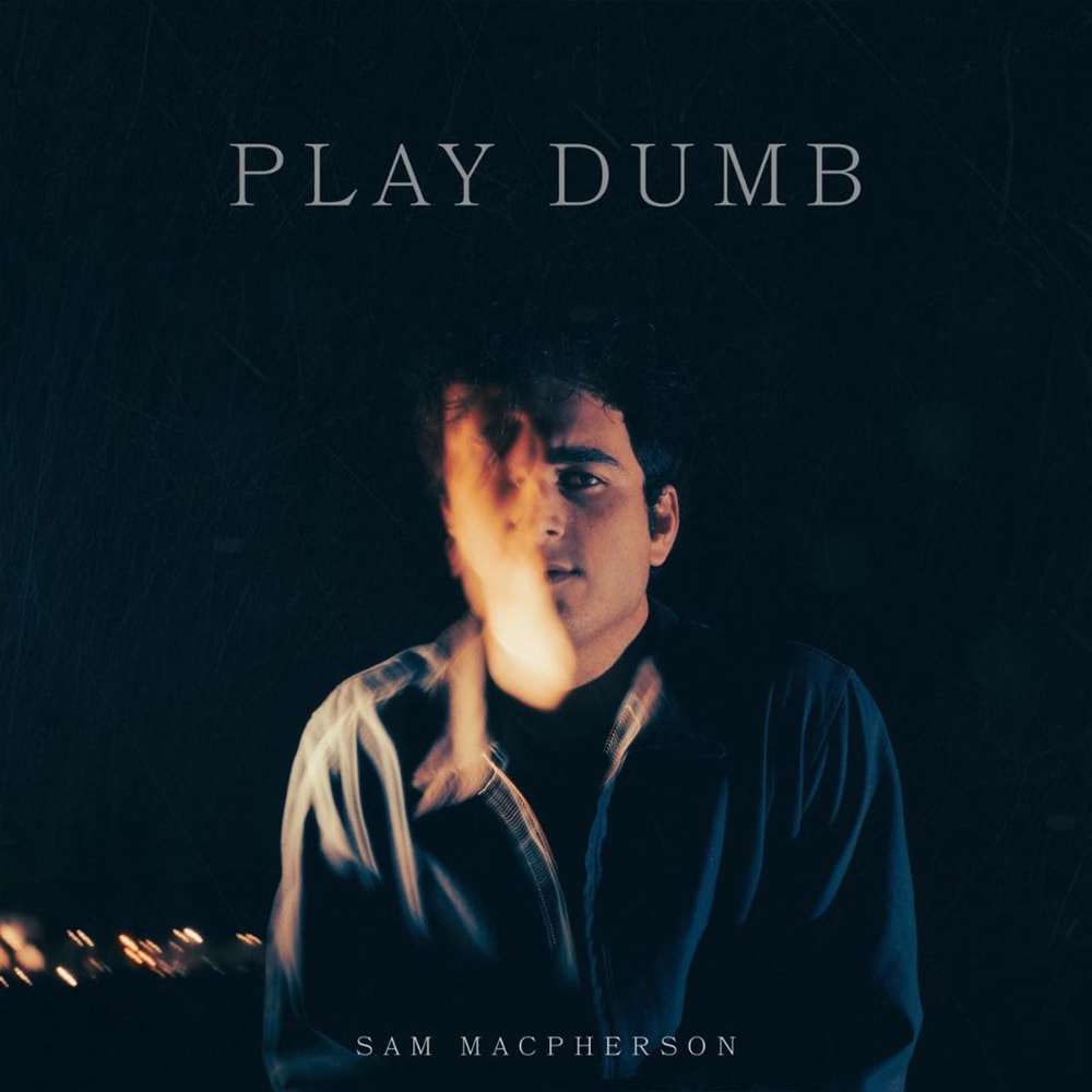 Sam MacPherson Play Dumb