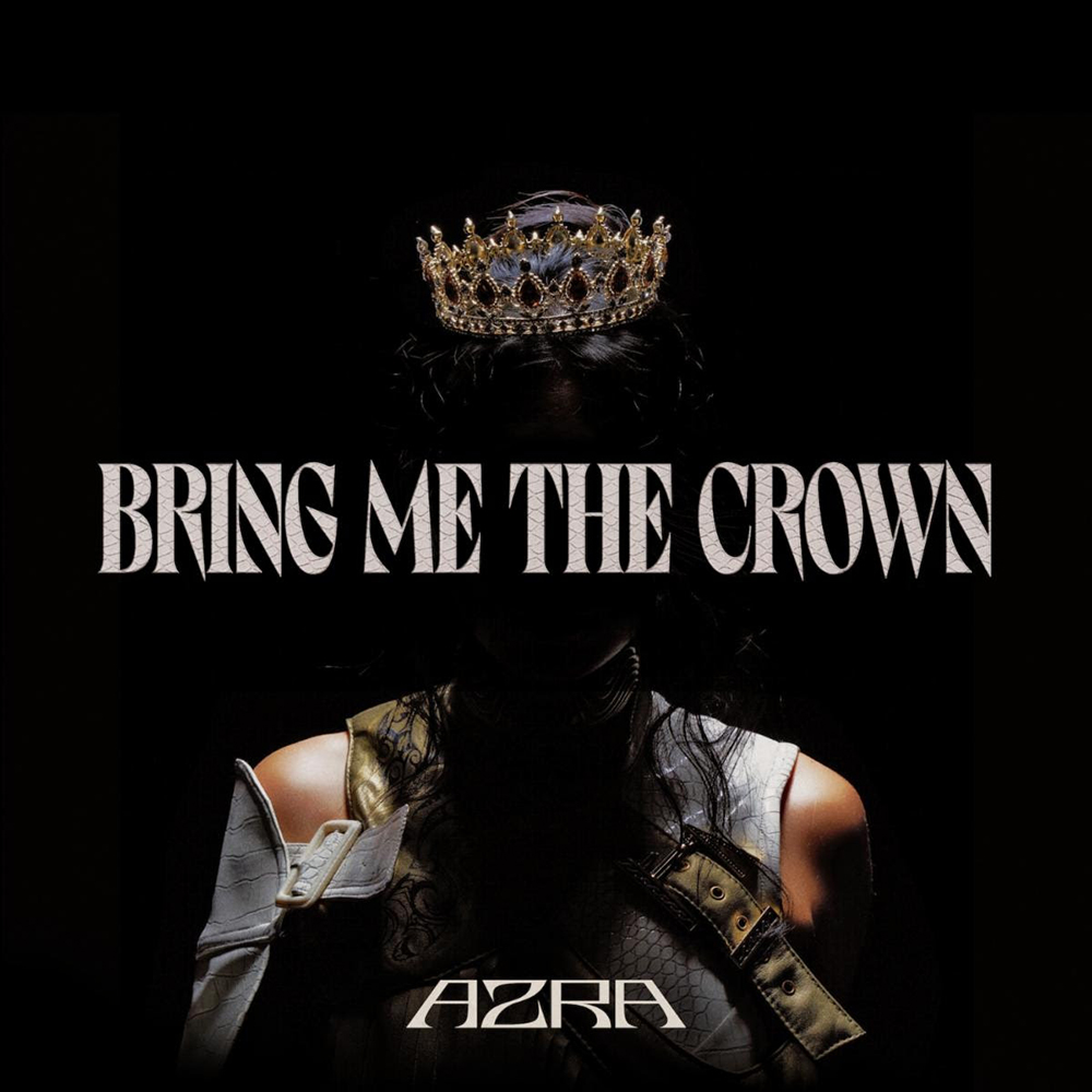 AZRA Bring Me The Crown