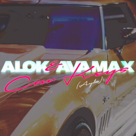Alok Ava Max Car Keys Ayla