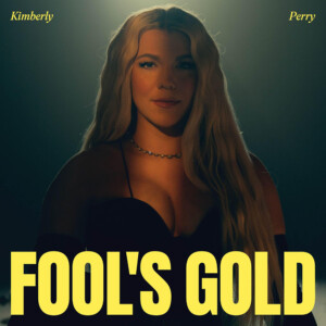 Kimberly Perry Fool's Gold