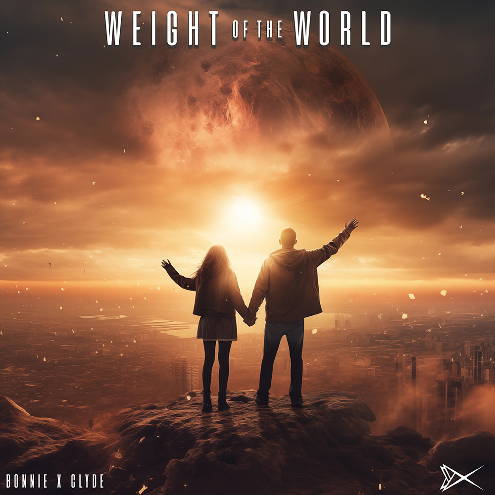 BONNIE X CLYDE Weight of the World