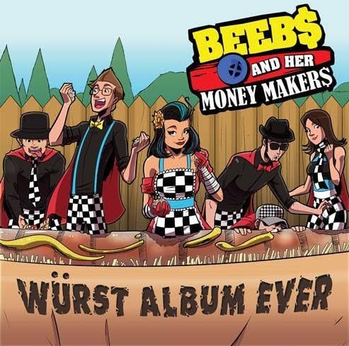 Beebs and Her Money Makers Würst Album Ever