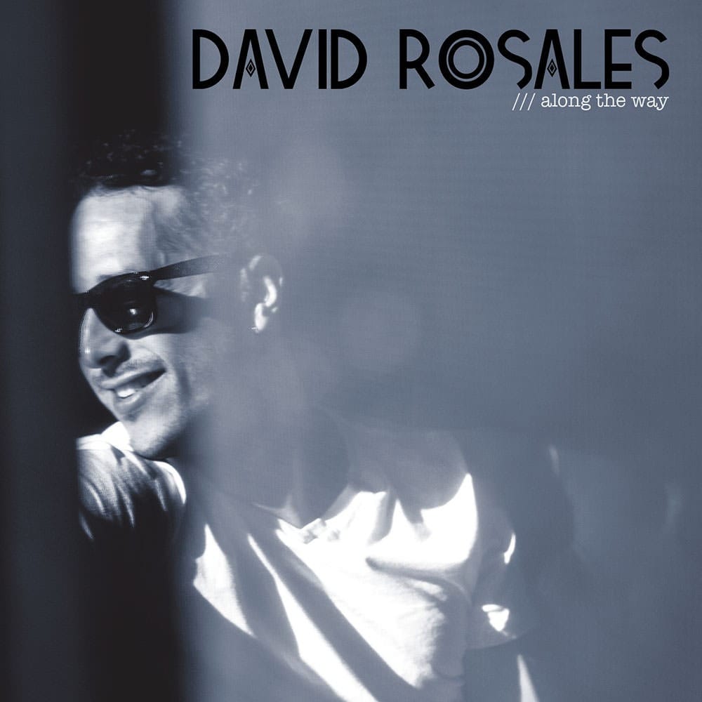 David Rosales Along The Way