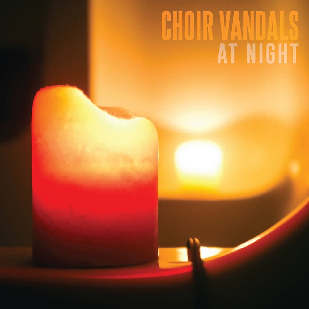 Choir Vandals At Night