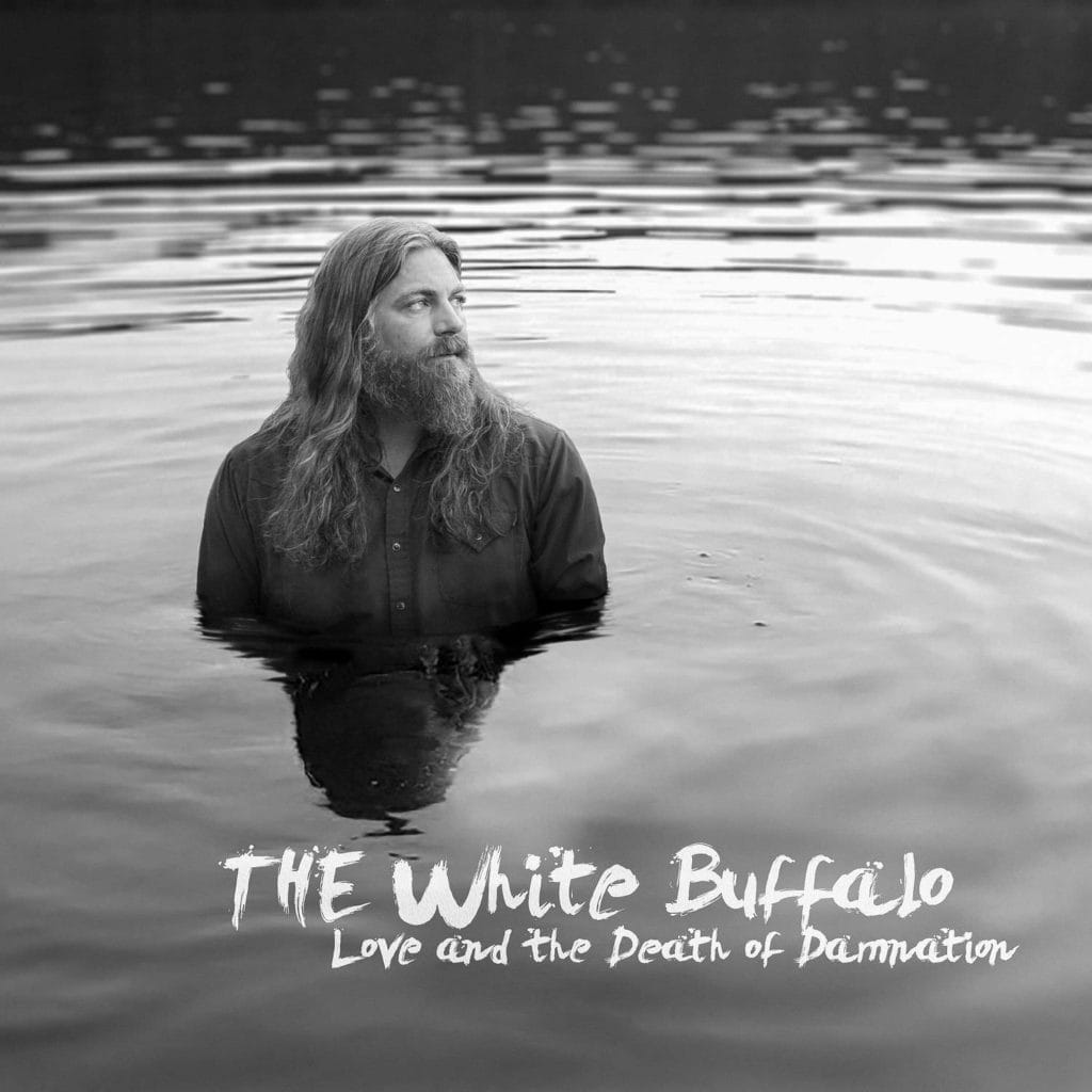 The White Buffalo Love and the Death of Damnation