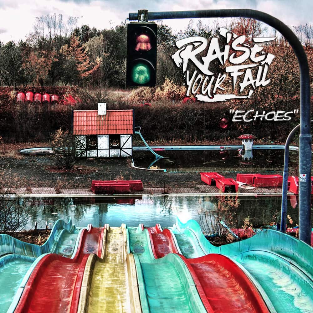 Raise Your Fall Echoes