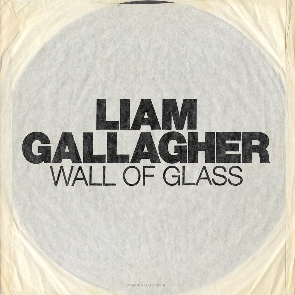 Liam Gallagher Wall Of Glass