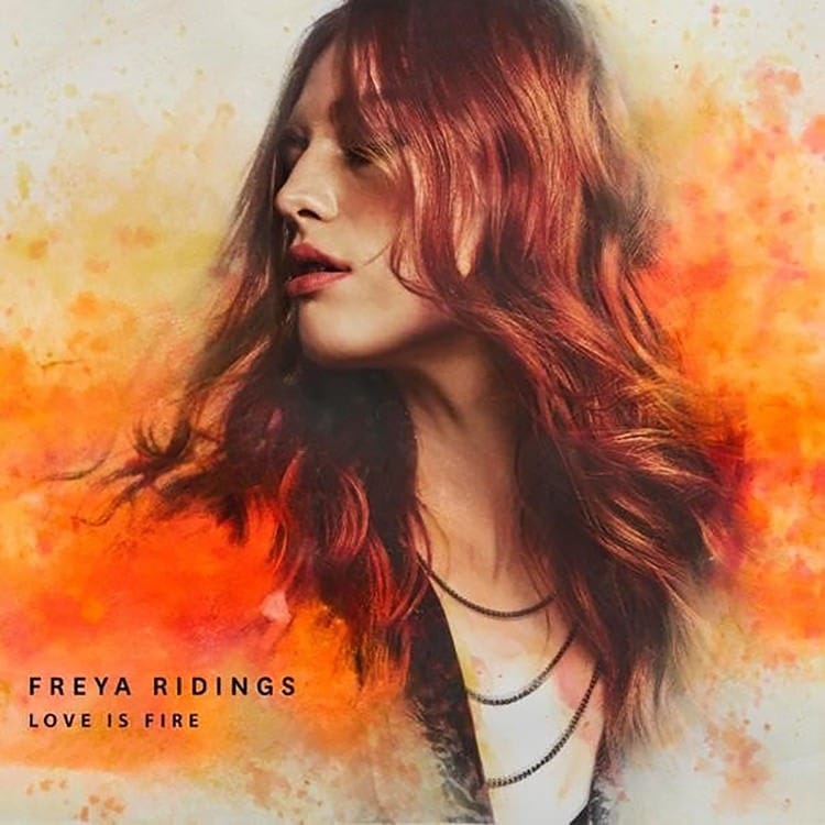 Freya Ridings Love Is Fire